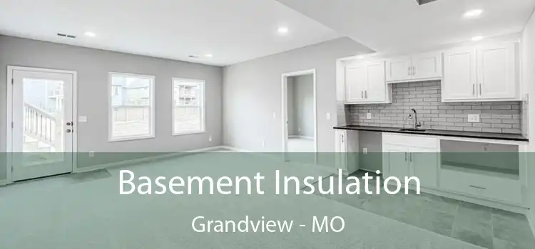 Basement Insulation Grandview - MO