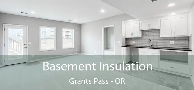  Basement Insulation Grants Pass - OR