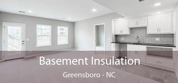 Basement Insulation Greensboro - NC