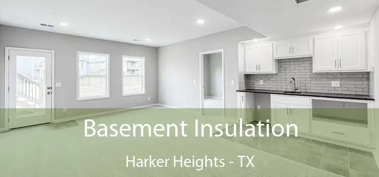 Basement Insulation Harker Heights - TX