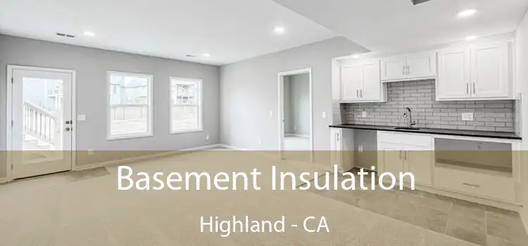  Basement Insulation Highland - CA