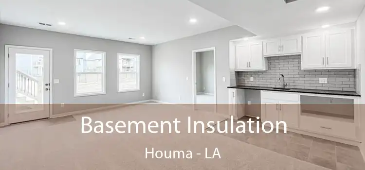 Basement Insulation Houma - LA