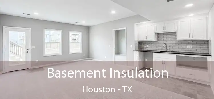 Basement Insulation Houston - TX