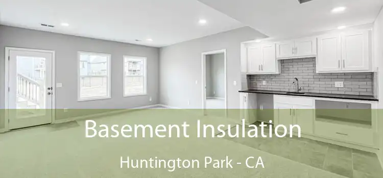 Basement Insulation Huntington Park - CA