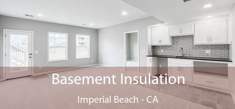  Basement Insulation Imperial Beach - CA