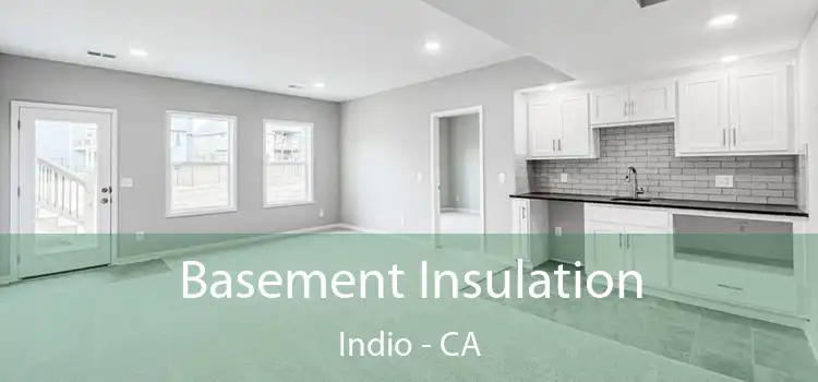  Basement Insulation Indio - CA