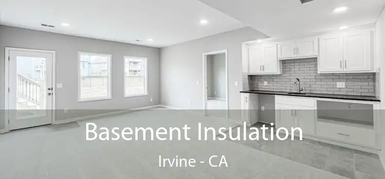  Basement Insulation Irvine - CA