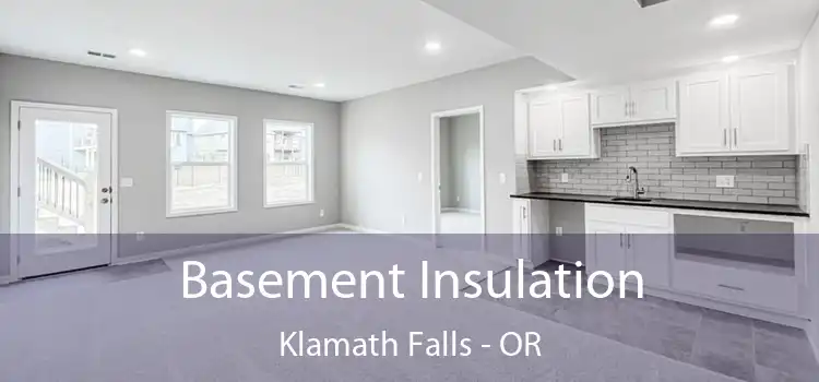  Basement Insulation Klamath Falls - OR