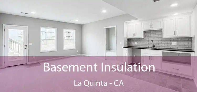  Basement Insulation La Quinta - CA