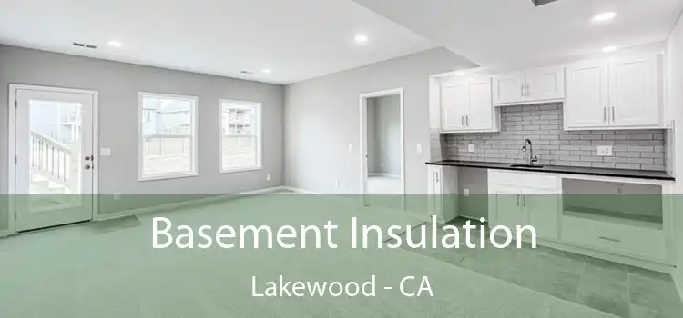  Basement Insulation Lakewood - CA