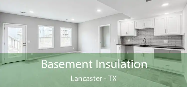 Basement Insulation Lancaster - TX