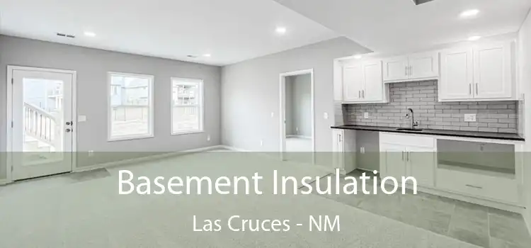 Basement Insulation Las Cruces - NM