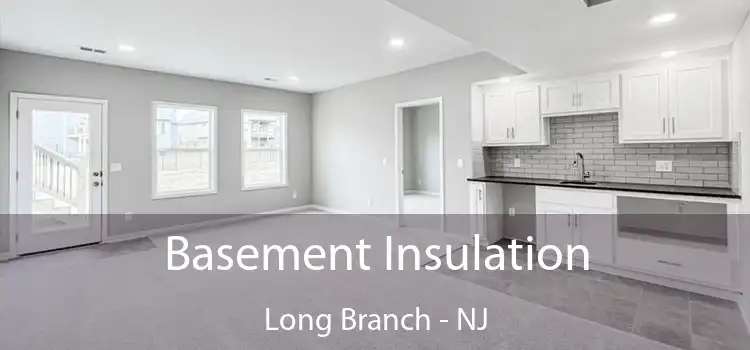 Basement Insulation Long Branch - NJ