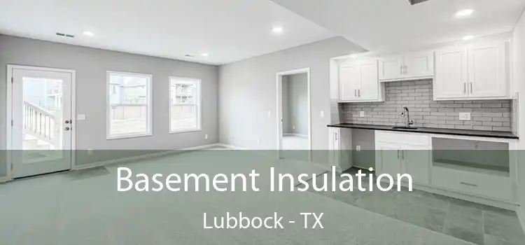 Basement Insulation Lubbock - TX