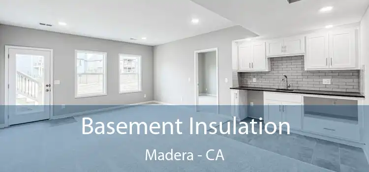  Basement Insulation Madera - CA