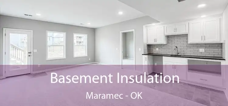 Basement Insulation Maramec - OK