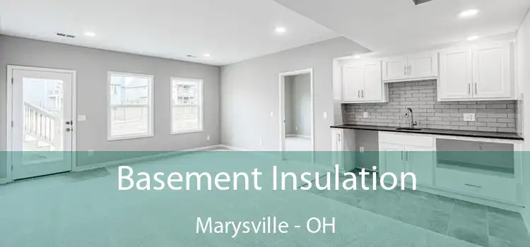  Basement Insulation Marysville - OH