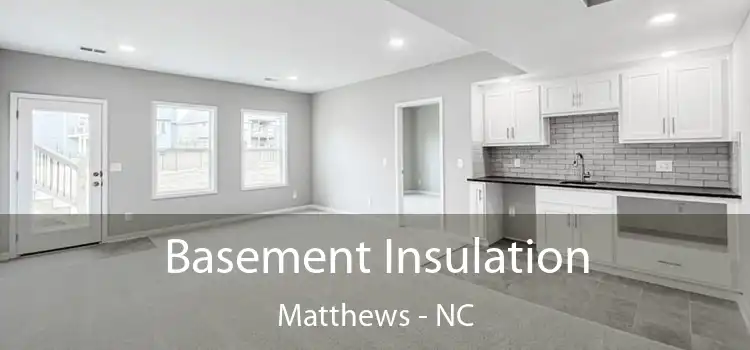  Basement Insulation Matthews - NC