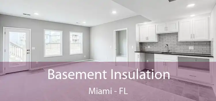 Basement Insulation Miami - FL