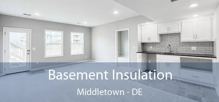  Basement Insulation Middletown - DE