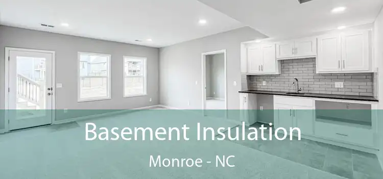 Basement Insulation Monroe - NC