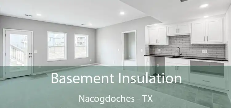 Basement Insulation Nacogdoches - TX