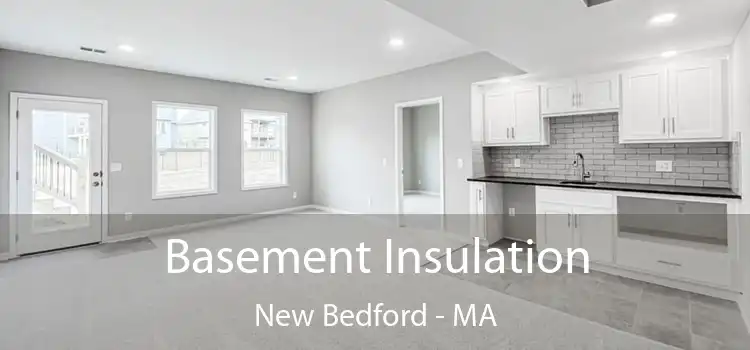  Basement Insulation New Bedford - MA