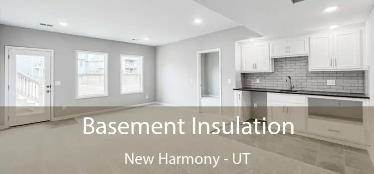 Basement Insulation New Harmony - UT