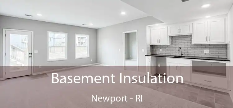 Basement Insulation Newport - RI