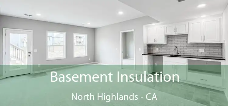  Basement Insulation North Highlands - CA