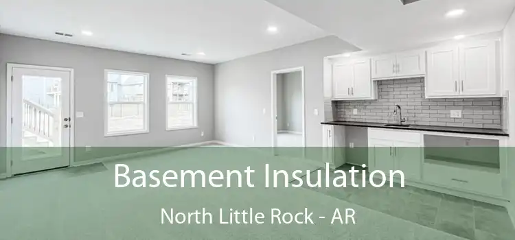 Basement Insulation North Little Rock - AR