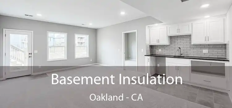 Basement Insulation Oakland - CA