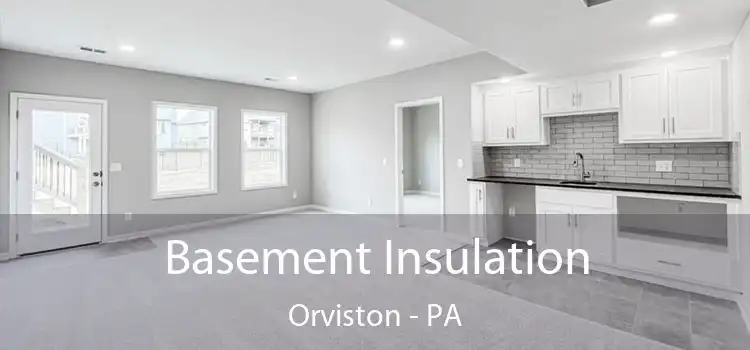 Basement Insulation Orviston - PA