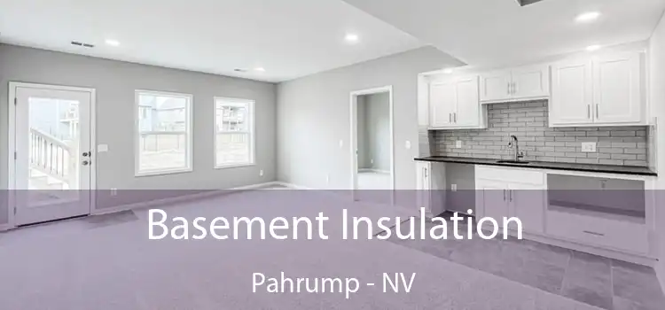 Basement Insulation Pahrump - NV