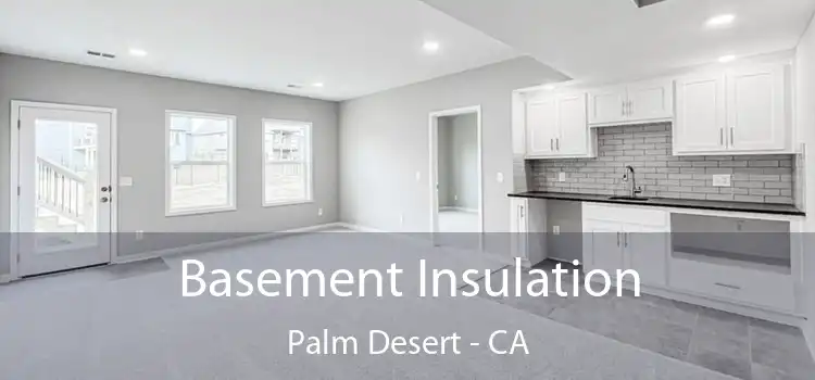  Basement Insulation Palm Desert - CA