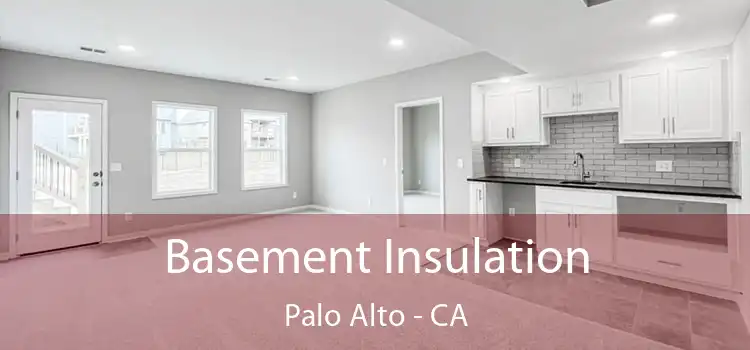  Basement Insulation Palo Alto - CA
