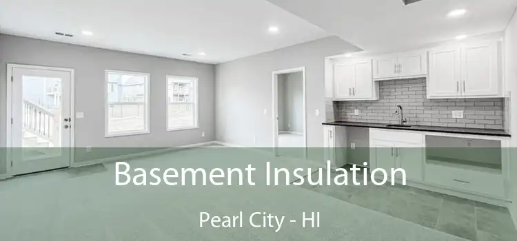 Basement Insulation Pearl City - HI