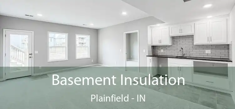 Basement Insulation Plainfield - IN