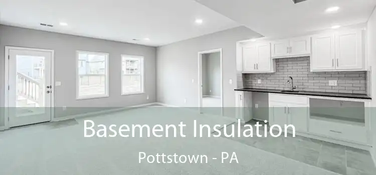 Basement Insulation Pottstown - PA
