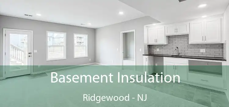 Basement Insulation Ridgewood - NJ