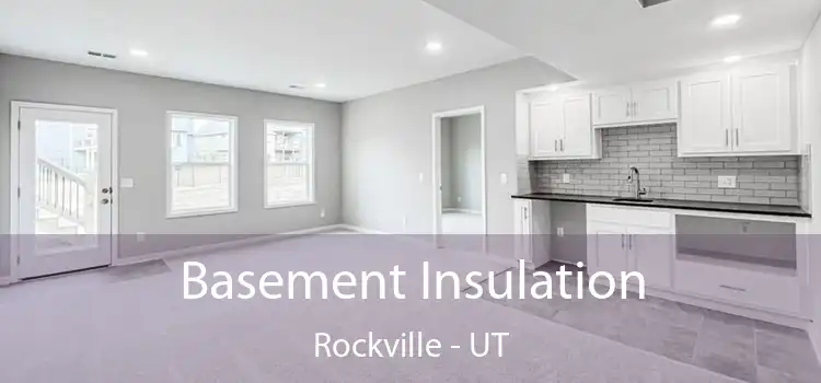 Basement Insulation Rockville - UT