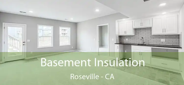  Basement Insulation Roseville - CA