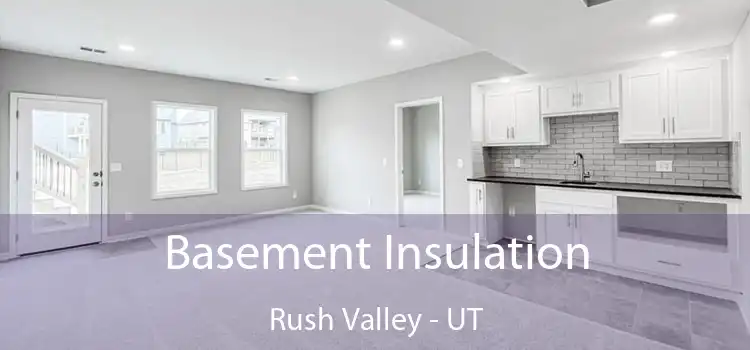 Basement Insulation Rush Valley - UT