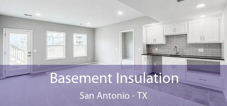 Basement Insulation San Antonio - TX