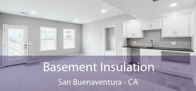  Basement Insulation San Buenaventura - CA