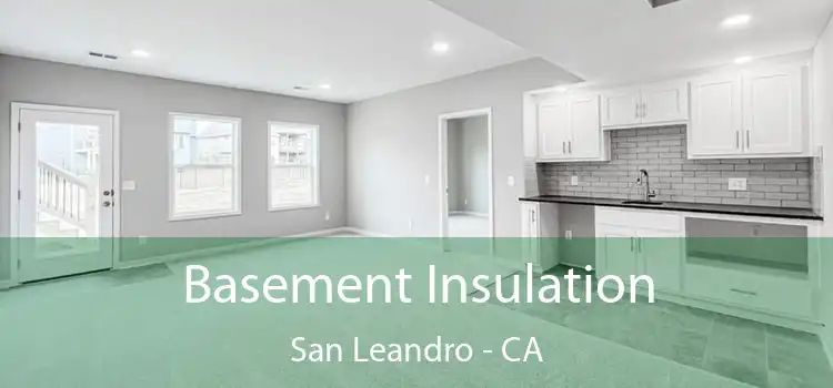  Basement Insulation San Leandro - CA