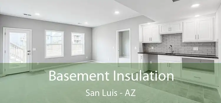  Basement Insulation San Luis - AZ