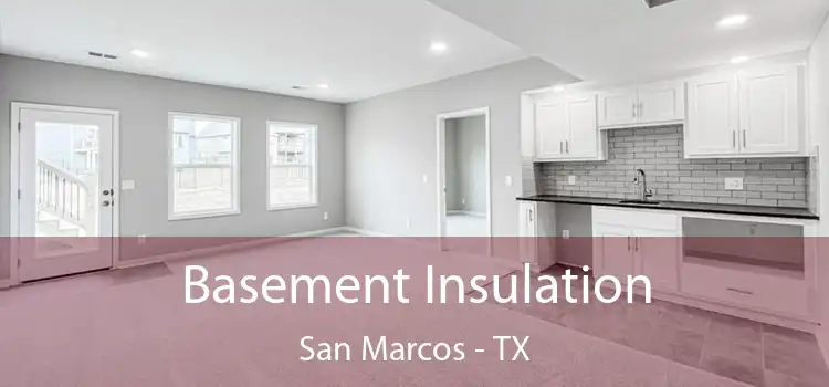 Basement Insulation San Marcos - TX