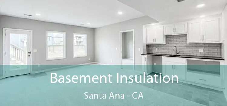  Basement Insulation Santa Ana - CA