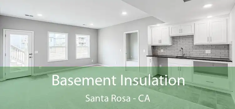  Basement Insulation Santa Rosa - CA